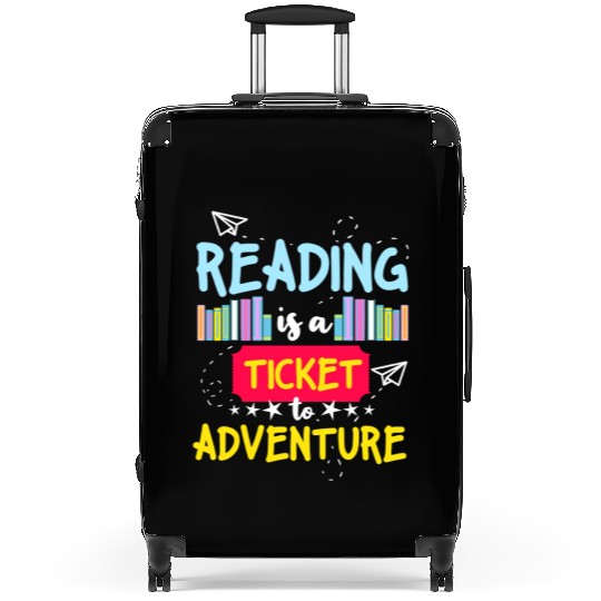 Reading Is A Ticket To Adventure for Book Lover Suitcases