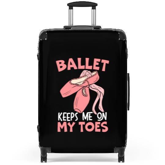 Ballet Keep Me On My Toes Ballet Ballerina Suitcases