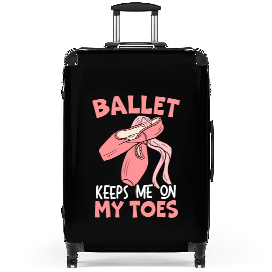 Ballet Keep Me On My Toes Ballet Ballerina Suitcases
