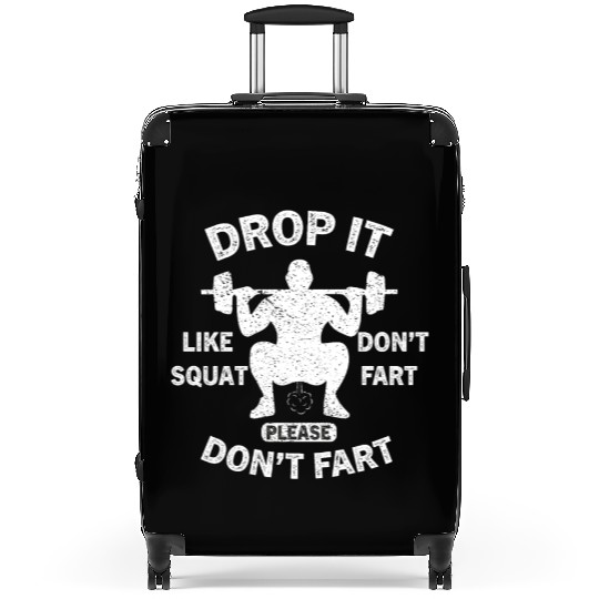 Drop It Like A Squat Don't Fart Funny Fitness Gym Suitcases