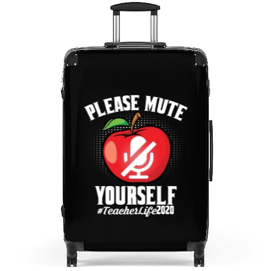 Please Mute Yourself Teacher Life 2022 Suitcases