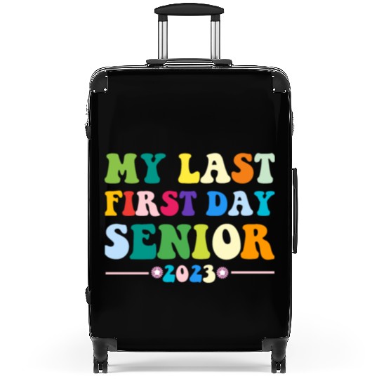 My Last First Day Senior Class Of 2023 Back to Suitcases
