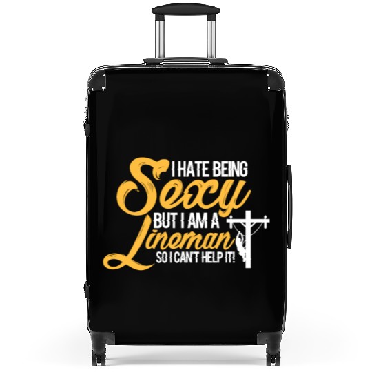 I Hate Being Sexy But I Am A Lineman Can't Help It Suitcases