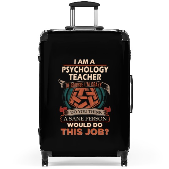 Psychology Teacher Suitcases - Sane Person Gift Item