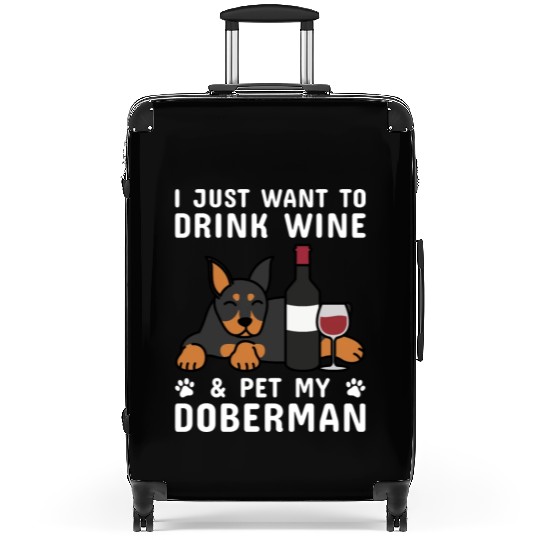 Drink Wine And Pet My Doberman Suitcases