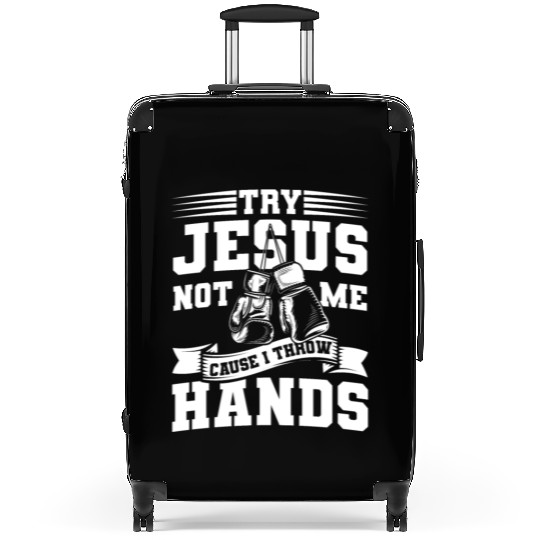 Try jesus not me Suitcases