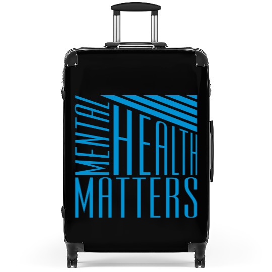 mental health matters quote Suitcases