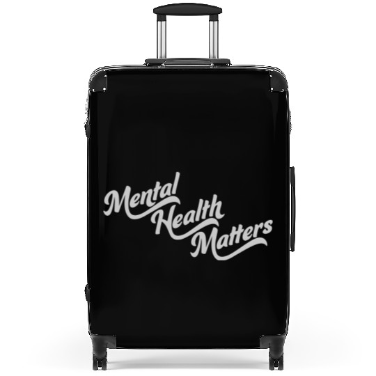 mental health matters quote Suitcases