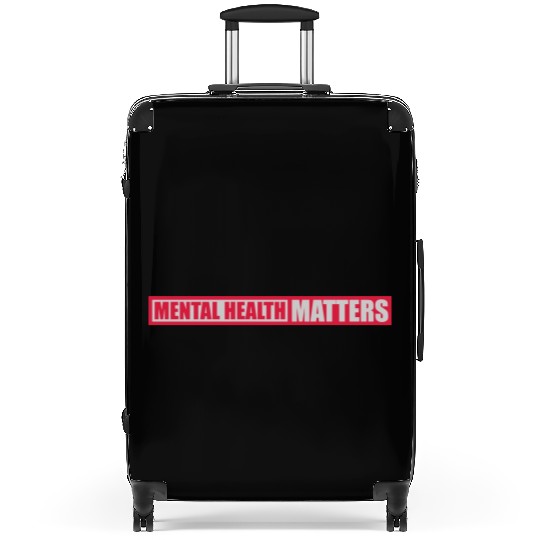 mental health matters quote Suitcases