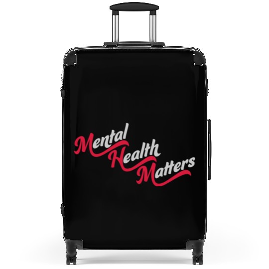 mental health matters quote Suitcases