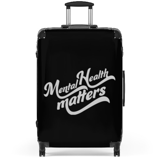 mental health matters quote Suitcases