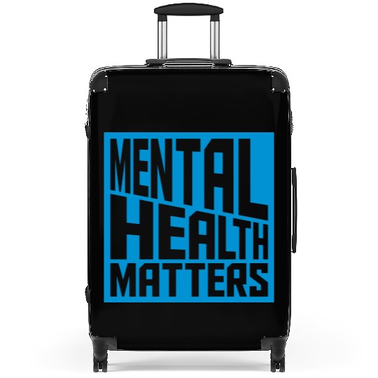 mental health matters quote Suitcases