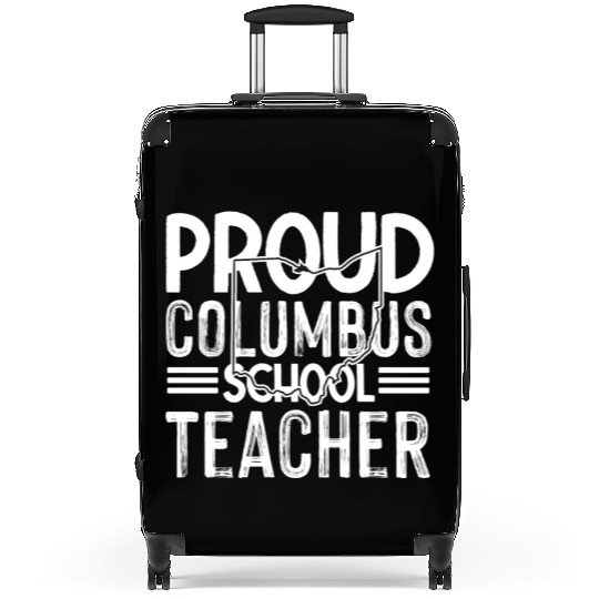 Proud columbus school teacher Columbus Ohio School Suitcases