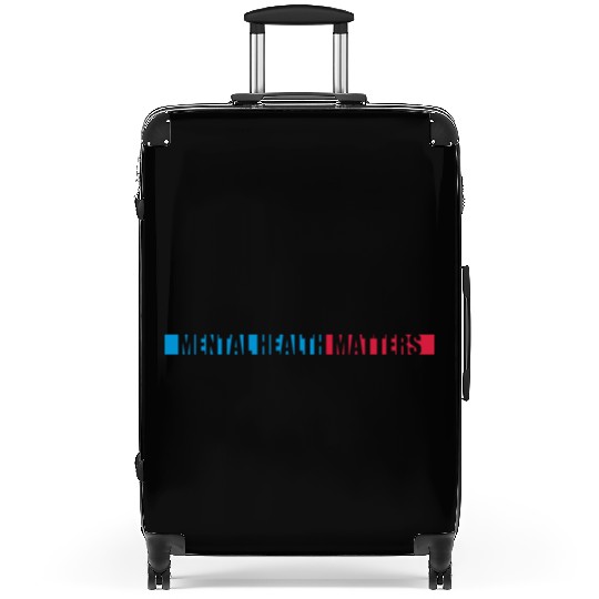 mental health matters quote Suitcases