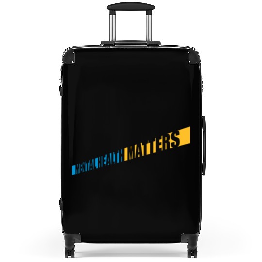 mental health matters quote Suitcases