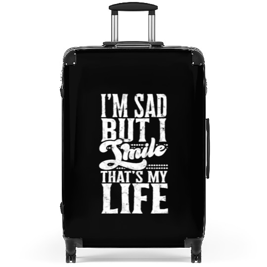 I'm sad but I smile That’s my life - psychology Suitcases