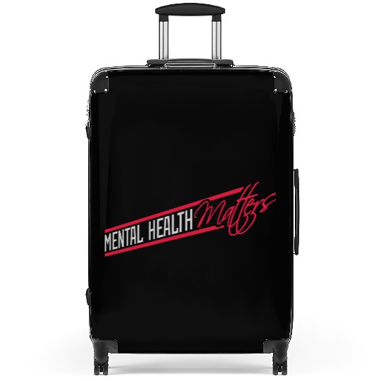 mental health matters quote Suitcases