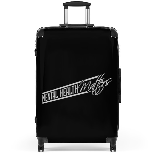 mental health matters quote Suitcases