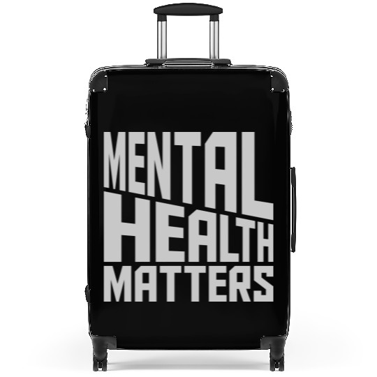mental health matters quote Suitcases