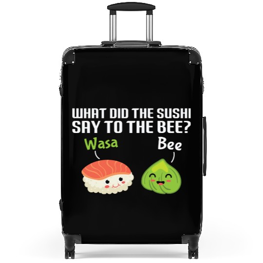 Funny Sushi Wasabi Pun Quote What did the Sushi Suitcases