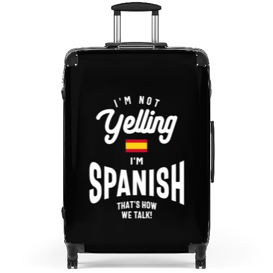I'm not yelling I'm Spanish Funny American Pride Suitcases