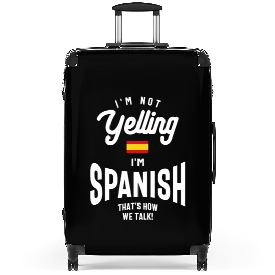 I'm not yelling I'm Spanish Funny American Pride Suitcases