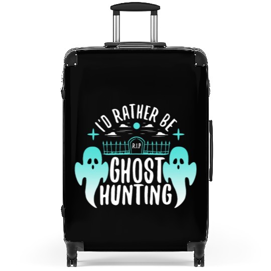I'd Rather Be Ghost Hunting Suitcases