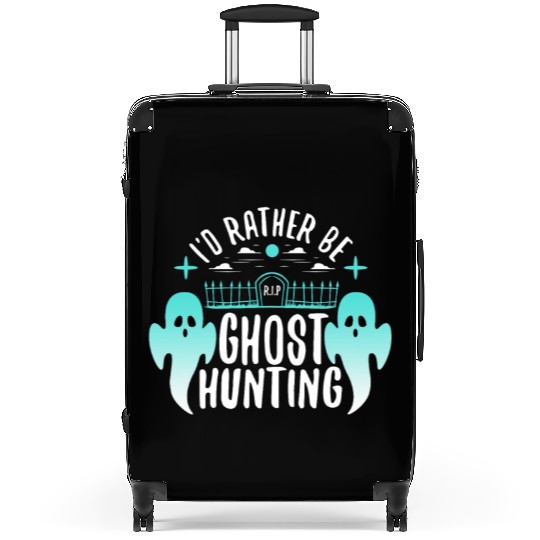 I'd Rather Be Ghost Hunting Suitcases