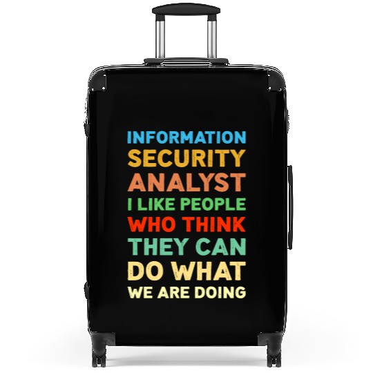 Information Security Analyst I Like People Suitcases