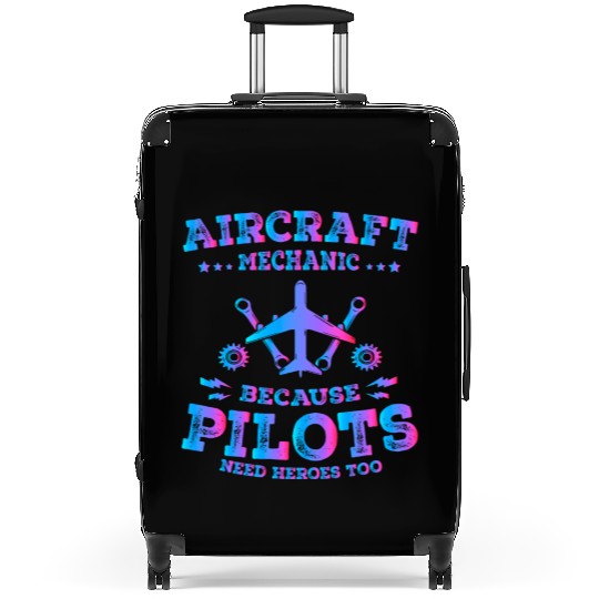 Aircraft Mechanic Because Pilots Need Heroes Too Suitcases