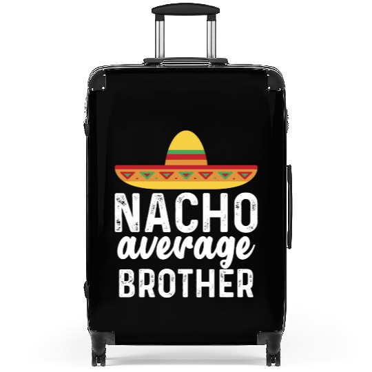 Nacho Average Brother Mexican Hat Suitcases