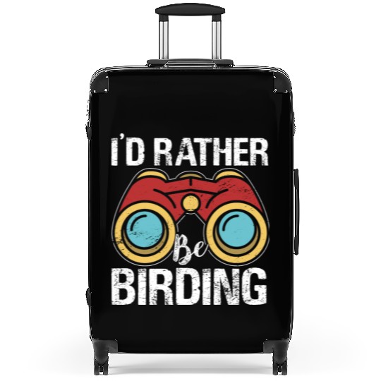 I'd Rather Be Birding Bird Lover Birdwatching Suitcases