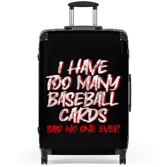 I Have Too Many Baseball Cards - No One Ever 2 Suitcases