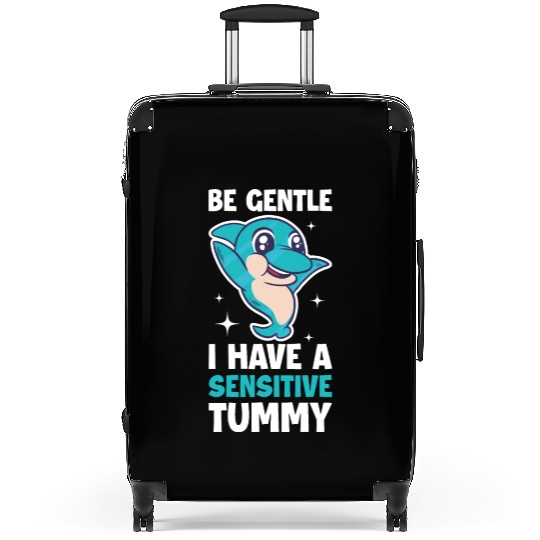 I Have A Sensitive Tummy Funny Dolphin Gift Suitcases