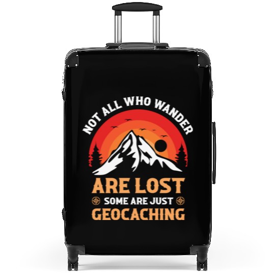 Not All Who Wander Are Lost Hunting Suitcases