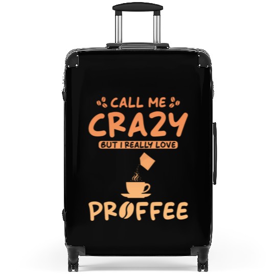 Proffee Saying Protein Coffee funny Proffee Suitcases
