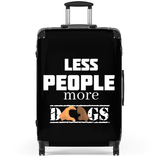 Less people more dogs, funny dogs saying, gift Suitcases