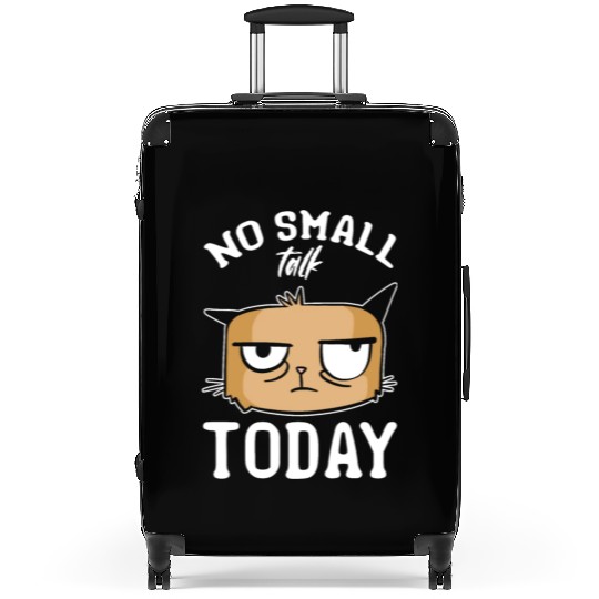 Cat Meme Cat Lover I No Small Talk Today I Funny C Suitcases