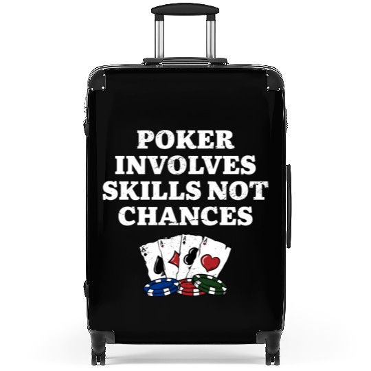 Poker Involves Skills not Chances Poker Player Suitcases