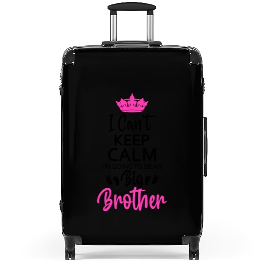 I Can't Keep Calm I'm Going To Be An A Big Brother Suitcases