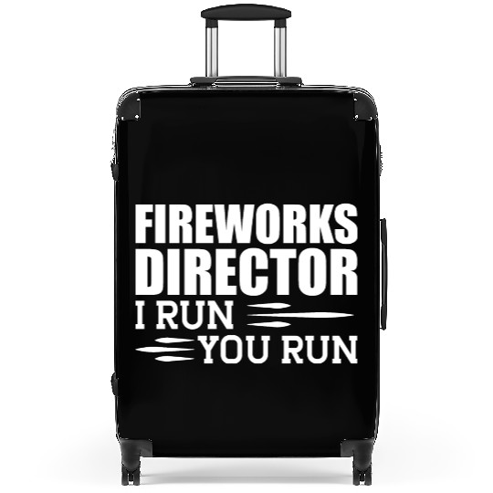 Fireworks Director I run You run Suitcases