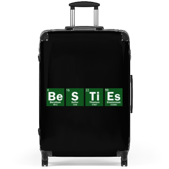 Besties Periodic Table Besties Friends Best Friend Suitcases