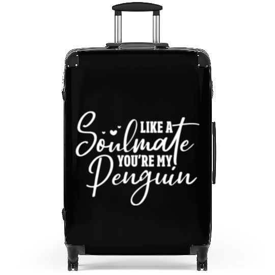 Like A Soulmate You're My Penguin Suitcases