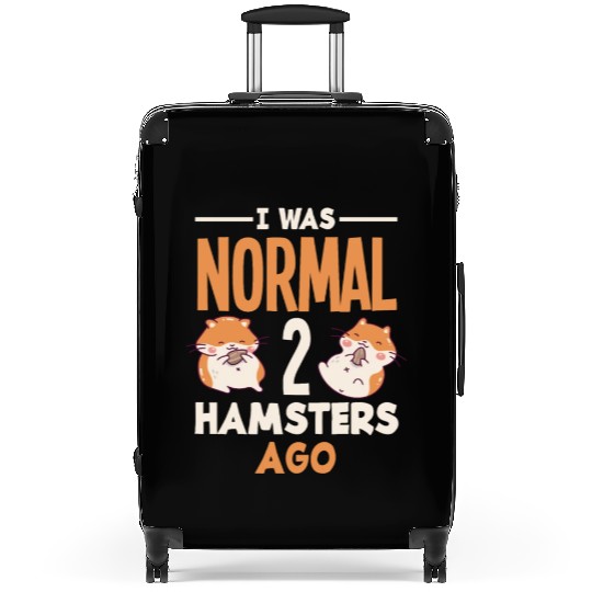 I Was Normal 2 Hamsters Ago Funny Hamster Gift Suitcases