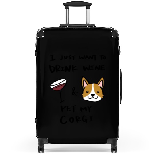 I Just Want To Drink Wine Corgi Suitcases