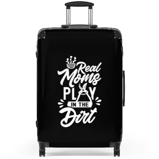 Real Moms Play In The Dirt Gardening Mom Garden Suitcases
