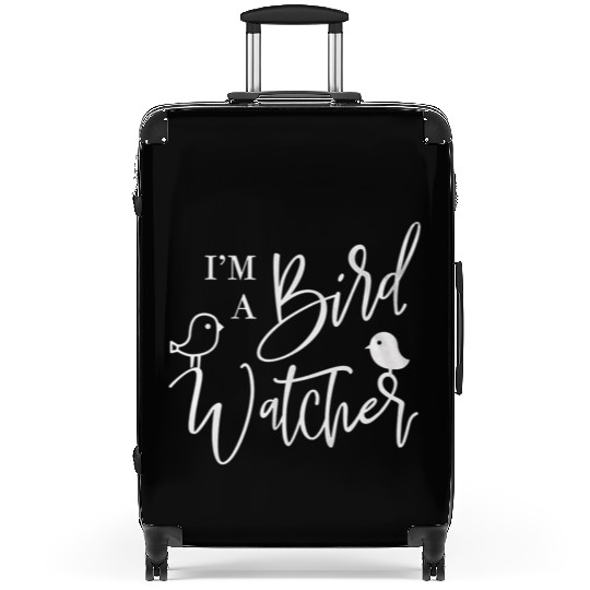 I m a bird watcher Suitcases