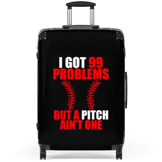 I Got 99 Problems But A Pitch Ain't One Suitcases