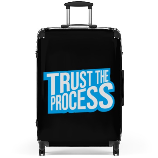 trust the process quote Suitcases