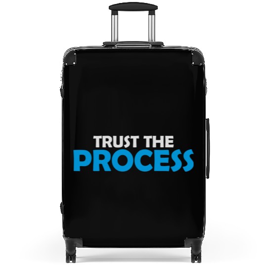 trust the process quote Suitcases
